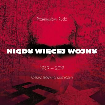 Przemysław Rudź - Nigdy Więcej Wojny