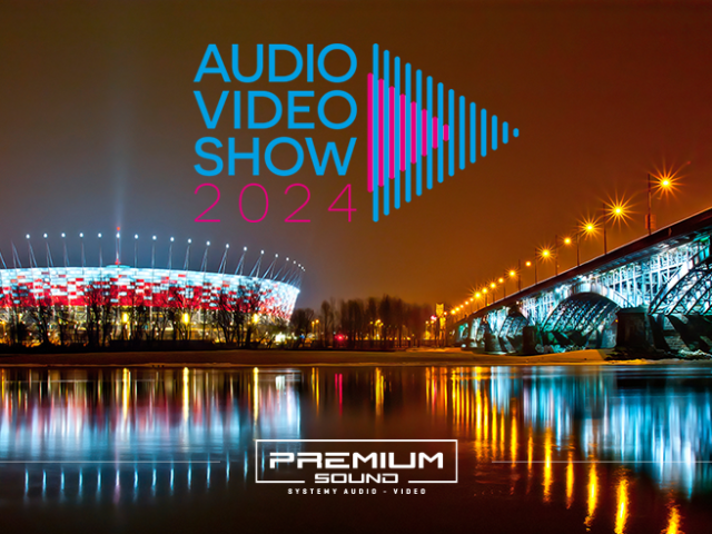 Audio Video Show 2024 z Premium Sound